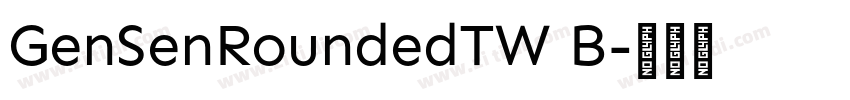 GenSenRoundedTW B字体转换